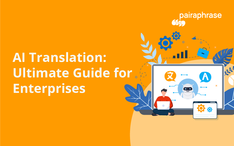AI Translation: Ultimate Guide for Enterprises [2025]